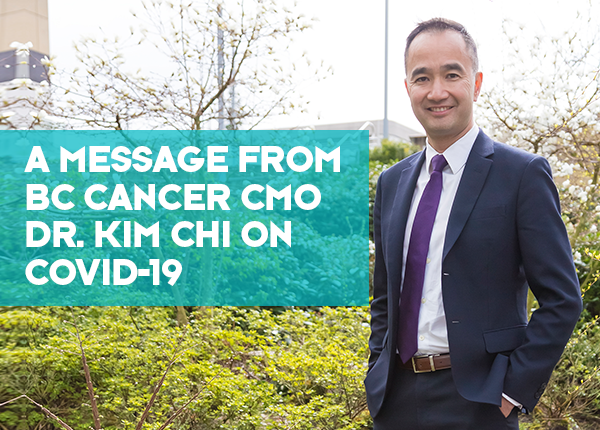 Message from Dr. Kim N. Chi on COVID-19
