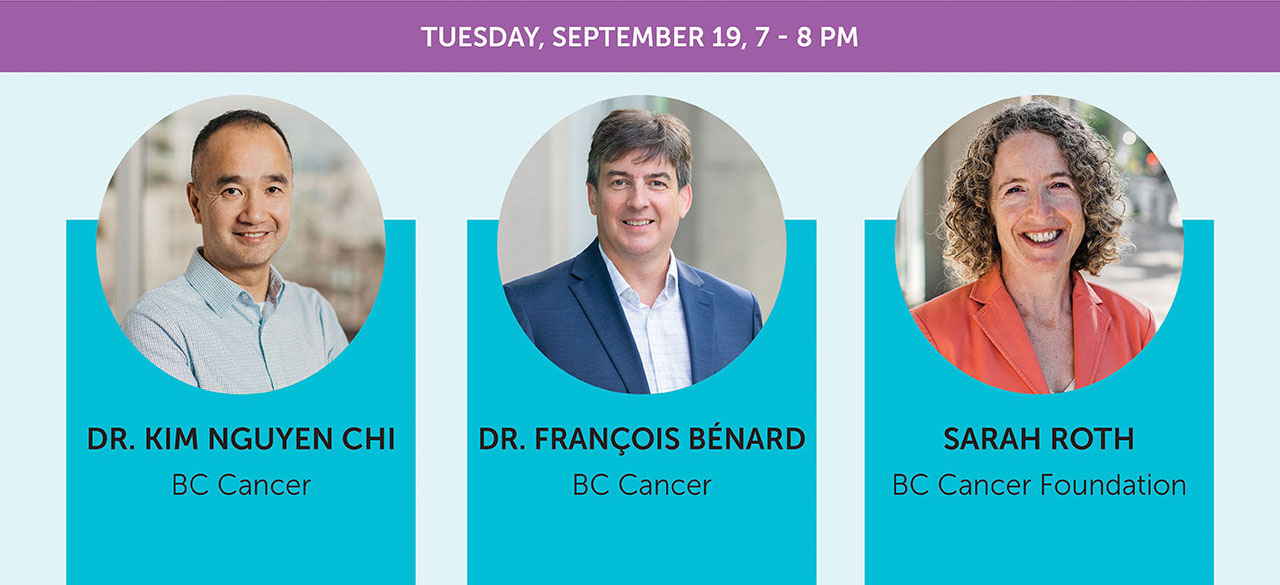 Dr. Kim Chi, Dr. Francois Benard and Sarah Roth, BC Cancer Foundation